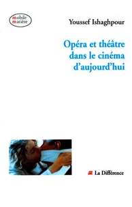Opéra et théâtre dans le cinéma d'aujourd'hui
