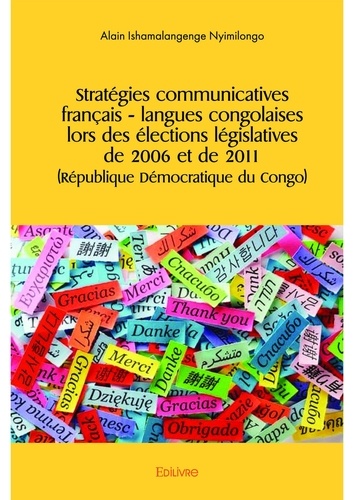 Stratégies communicatives français– langues congolaises lors des élections législatives de 2006 et de 2011 (république démocratique du congo)