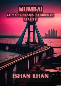  Ishan Khan - Mumbai: City of Dreams, Stories of Reality..