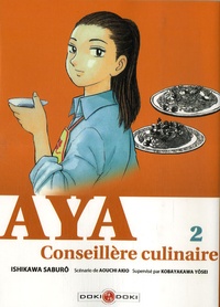 Ishikawa Saburô - Aya, Conseillère culinaire Tome 2 : .