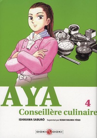Ishikawa Saburô - Aya, Conseillère culinaire Tome 4 : .