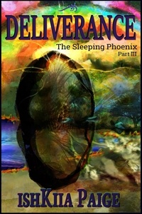  IshKiia Paige - Deliverance - The Sleeping Phoenix, #3.