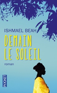 Ishmael Beah - Demain le soleil.