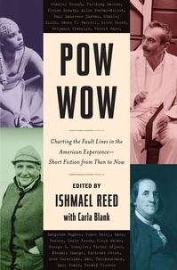 Ishmael Reed et Carla Blank - Pow-Wow - Charting the Fault Lines in the American Experience - Short Fiction from Then to Now.