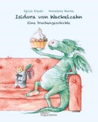 Isidora von Wackelzahn - Eine Drachengeschichte.