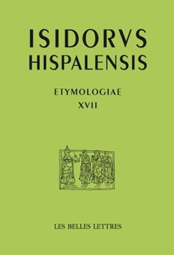 Isidore de Séville - Etymologies - Livre XVII, De l'agriculture.