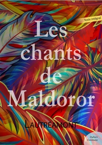 Isidore Ducasse, Comte De Lautréamont - Les Chants de Maldoror.