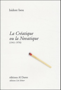 Isidore Isou - La créatique ou la novatique (1941-1976).