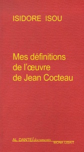 Isidore Isou - Mes Definitions De L'Oeuvre De Jean Cocteau.