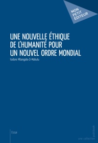 Isidore Mbangala zi Mabulu - Une nouvelle éthique de l'humanité pour un nouvel ordre mondial.