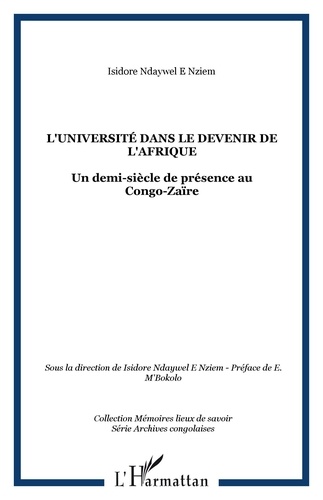 Isidore Ndaywel è Nziem - L'Université dans le devenir de l'Afrique : un demi-siècle de présence au Congo-Zaïre.