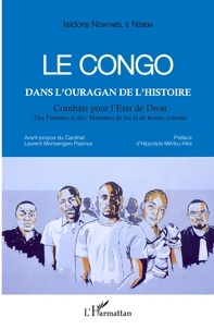 Isidore Ndaywel è Nziem - Le Congo dans l'ouragan de l'histoire - Combats pour l'Etat de Droit, des Femmes et des Hommes de foi et de bonne volonté.