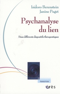 Isidoro Berenstein et Janine Puget - Psychanalyse du lien - Dans différents dispositifs thérapeutiques.