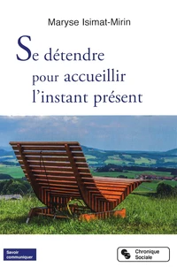 Se détendre pour accueillir l'instant présent