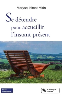 Se détendre pour accueillir l'instant présent