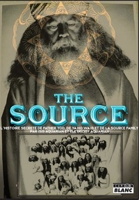 Livre audio téléchargements gratuits ipod The Source  - L'histoire secrète de Father Yod, de Ya Ho Wa 13 et de la source family