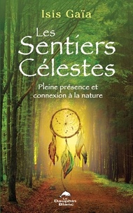 Livres gratuits à télécharger sur kindle touch Les sentiers célestes  - Pleine présence et connexion à la nature