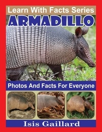  Isis Gaillard - Armadillo Photos and Facts for Everyone - Learn With Facts Series, #76.