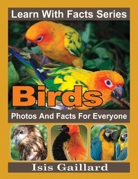  Isis Gaillard - Birds Photos and Facts for Everyone - Learn With Facts Series, #4.