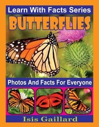  Isis Gaillard - Butterflies Photos and Facts for Everyone - Learn With Facts Series, #38.