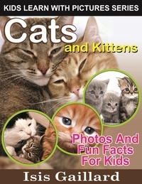  Isis Gaillard - Cats and Kittens Photos and Fun Facts for Kids - Kids Learn With Pictures, #35.