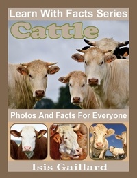  Isis Gaillard - Cattle Photos and Facts for Everyone - Learn With Facts Series, #107.