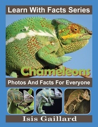  Isis Gaillard - Chameleons Photos and Facts for Everyone - Learn With Facts Series, #8.