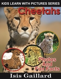  Isis Gaillard - Cheetahs Photos and Fun Facts for Kids - Kids Learn With Pictures, #37.