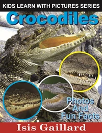 Crocodiles Photos and Fun Facts for Kids