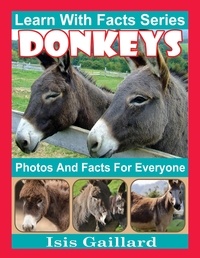  Isis Gaillard - Donkeys Photos and Facts for Everyone - Learn With Facts Series, #82.