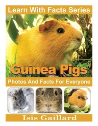  Isis Gaillard - Guinea Pigs Photos and Facts for Everyone - Learn With Facts Series, #87.