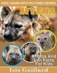  Isis Gaillard - Hyena Photos and Fun Facts for Kids - Kids Learn With Pictures, #86.