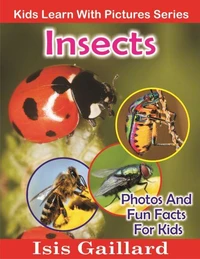 Insects Photos and Fun Facts for Kids