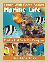  Isis Gaillard - Marine Life Photos and Facts for Everyone - Learn With Facts Series, #121.