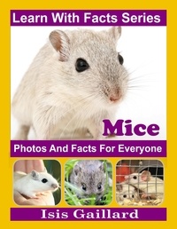  Isis Gaillard - Mice Photos and Facts for Everyone - Learn With Facts Series, #132.