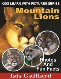  Isis Gaillard - Mountain Lions Photos and Fun Facts for Kids - Kids Learn With Pictures, #59.