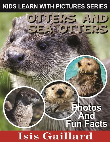  Isis Gaillard - Otters and Sea Otters Photos and Fun Facts for Kids - Kids Learn With Pictures, #62.