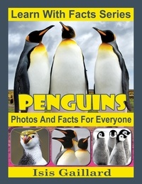  Isis Gaillard - Penguins Photos and Facts for Everyone - Learn With Facts Series, #28.