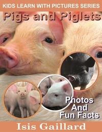  Isis Gaillard - Pigs and Piglets Photos and Fun Facts for Kids - Kids Learn With Pictures, #65.