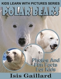  Isis Gaillard - Polar Bears Photos and Fun Facts for Kids - Kids Learn With Pictures, #66.