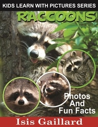  Isis Gaillard - Raccoons Photos and Fun Facts for Kids - Kids Learn With Pictures, #70.