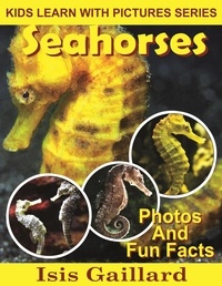 Isis Gaillard - Seahorses Photos and Fun Facts for Kids - Kids Learn With Pictures, #74.