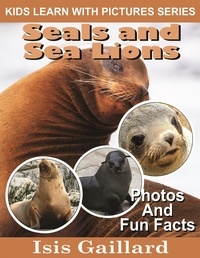  Isis Gaillard - Seals and Sea Lions Photos and Fun Facts for Kids - Kids Learn With Pictures, #75.