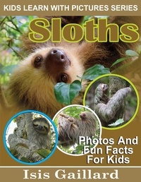  Isis Gaillard - Sloths Photos and Fun Facts for Kids - Kids Learn With Pictures, #97.