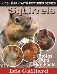  Isis Gaillard - Squirrels Photos and Fun Facts for Kids - Kids Learn With Pictures, #78.