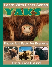  Isis Gaillard - Yaks Photos and Facts for Everyone - Learn With Facts Series, #103.