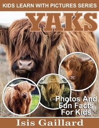  Isis Gaillard - Yaks Photos and Fun Facts for Kids - Kids Learn With Pictures, #89.