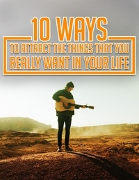  iskender Erdinc - 10 Ways to Attract the Things That You Really Want in Your Life.
