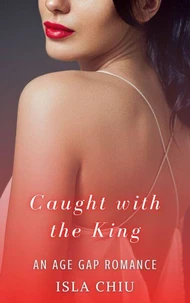 Caught with the King: An Age Gap Romance