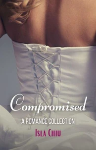 Compromised: A Romance Collection